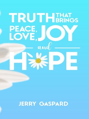 cover image of Truth that brings Peace, Love, Joy, and Hope